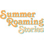 Summer Roaming Stories